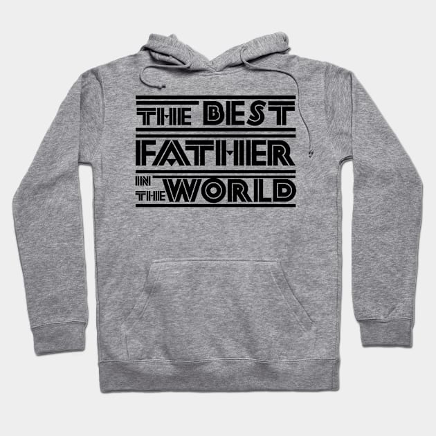 The best father in the world Hoodie by Sarcastic101